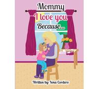Iona Cordero Mommy I love You Because... (Tascabile)