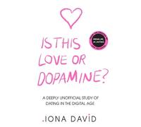 Iona David Is This Love or Dopamine? (Copertina rigida)