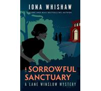 Iona Whishaw A Sorrowful Sanctuary (Tascabile) Lane Winslow Mystery