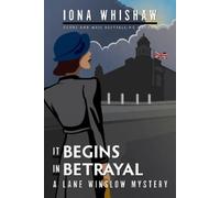 Iona Whishaw It Begins In Betrayal (Tascabile) Lane Winslow Mystery