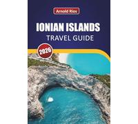 IONIAN ISLANDS TRAVEL GUIDE 2026: Insider Knowledge for Curious Visitors Avoiding Tourist Traps