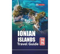 IONIAN ISLANDS TRAVEL GUIDE 2026: Top Beaches, Hidden Gems, Local Food, and Island Hopping Itineraries for Greece Vacation Planning
