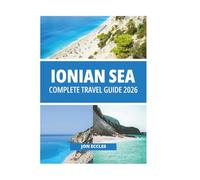 IONIAN SEA COMPLETE TRAVEL GUIDE 2026
