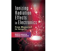 Ionizing Radiation Effects in Electronics: From Memories to Imagers - Baga...