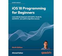 Ahmad Sahar iOS 18 Programming for Beginners (Tascabile)
