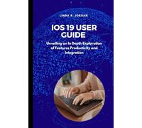 IOS 19 User Guide: Unveiling an In Depth Exploration of Features and Productivity