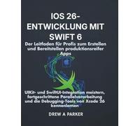 iOS 26-Entwicklung mit Swift 6: Der Leitfaden für Profis zum Erstellen und Bereitstellen produktionsreifer Apps: UIKit- und SwiftUI-Integration meistern