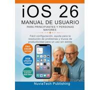 ios 26 Manual De Usuario Para Principiantes Y Personas Mayores: Fácil configuración, ayuda para la resolución de problemas y trucos de productividad para un uso sin estrés