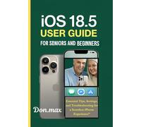 iOS user guide for seniors and beginners: Essential Tips, Settings, and Troubleshooting for a Seamless iPhone Experience”