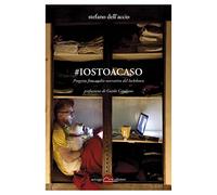 #iostoacaso. Progetto foto-audio-narrativo del lockdown. Ediz. illustrata: 1
