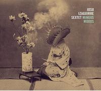 iosu izaguirre sextet-mingus moods cd