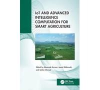 IoT and Advanced Intelligence Computation for Smart Agriculture