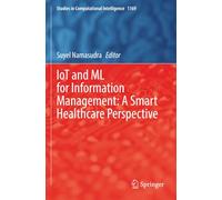 IoT and ML for Information Management: A Smart Healthcare Perspective