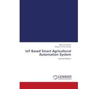 IoT Based Smart Agricultural Automation System: Second Edition