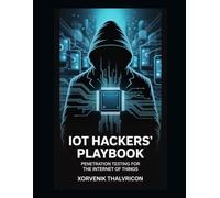IoT Hacker's Playbook: Penetration Testing for the Internet of Things