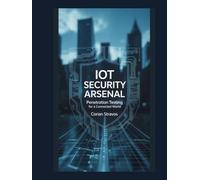IoT Security Arsenal: Penetration Testing for a Connected World