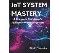 IoT System Mastery: A Complete Developer’s Journey into Smart Systems: 3