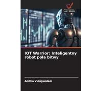 IOT Warrior: Inteligentny robot pola bitwy