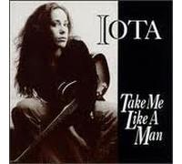 Iota - Take Me Like a Man (UK Import)