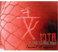 Iota & The Lizard Men - I Want It Again