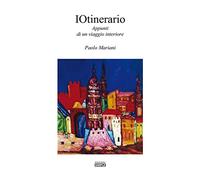 IOtinerario. Appunti di un viaggio interiore
