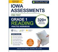 Iowa Assessments ITBS Test Grade 1 Reading Practice Workbook: 320+ Practice Questions with Full Answer Explanations for 1st Grade