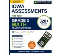 Iowa Assessments ITBS Test Grade 3 Math Practice Workbook: 320+ Practice Questions with Full Answer Explanations for 3rd Grade