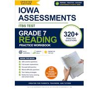 Iowa Assessments ITBS Test Grade 7 Reading Practice Workbook: 320+ Practice Questions with Full Answer Explanations for 7th Grade