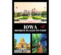 Iowa Bucket List: 100 Best Places To Visit | Adventure Guide Book & Journal | Most Famous Wonders and Attractions