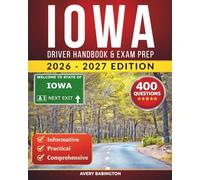 Iowa Driver Handbook & Exam Prep: 400 Practice Questions, Road Signs Guide & Complete Study Manual for the Iowa DOT Permit Test