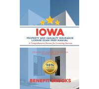 Iowa property and casualty insurance licence exam prep manual: A comprehensive review for licensing success