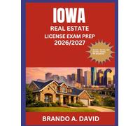 IOWA REAL ESTATE LICENSE EXAM PREP 2026/2027: Tested question and answer exercises covering all major subject areas