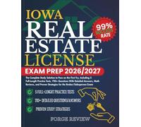 IOWA Real Estate License Exam Prep 2026/2027: The Complete Study Solution to Pass on the First Try, Including 5 Full-Length Practice Tests, 700+ ... Strategies for the Broker/Salesperson Exam