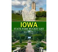 Iowa State Parks Bucket List: Adventure Journal to Explore Scenic Trails, Campsites, and Natural Wonders