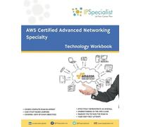 IP Specialist AWS Certified Advanced Networking Specialty Workbook: (Tascabile)