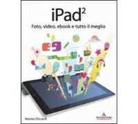 IPad 2. Foto, video, ebook e tutto il meglio