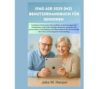 iPAD AIR 2025 (M3) BENUTZERHANDBUCH FÜR SENIOREN