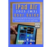 iPad Air 2025 (M3) User Guide: Essential Handbook for Unlocking Features and Performance on Your Apple Tablet