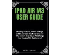 iPad Air M3 User Guide: Shocking Features, Hidden Settings, and Smart Hacks You Need to Know-Why Apple’s Bold Moves Will Change How You Use This iPad Forever!
