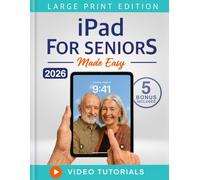iPad For Seniors Made Easy: Finally Understand Your iPad Without Asking Your Kids for Help - Clear Pictures, Big Text, and No Tech Jargon, Just Easy ... (Photography Course for Seniors Included!)