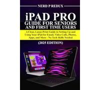 IPAD PRO GUIDE FOR SENIORS AND FIRST-TIME USERS: A Clear, Large-Print Guide to Setting Up and Using Your iPad for Email, Video Calls, Photos, Apps, and More-No Tech Skills Needed.