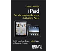 Ipad. Tutta la magia della nuova rivoluzione Apple