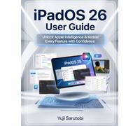 iPadOS 26 User Guide: Unlock Apple Intelligence & Master Every Feature with Confidence
