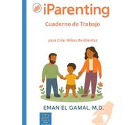 iParenting: Cuaderno de Trabajo para Criar Niños Resilientes