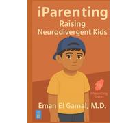 iParenting: Raising Neurodivergent Kids