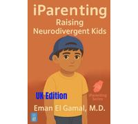 iParenting: Raising Neurodivergent Kids: UK Edition