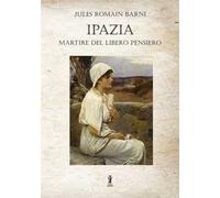 Ipazia, martire del libero pensiero