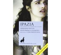 Ipazia. Vita e sogni di una scienziata del IV secolo