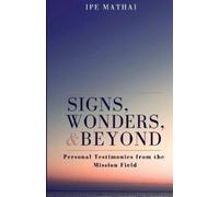 Ipe Mathai Signs, Wonders, and Beyond (Tascabile)