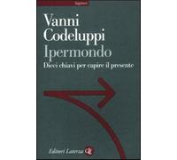 Ipermondo. Dieci chiavi per capire il presente